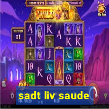 sadt liv saude